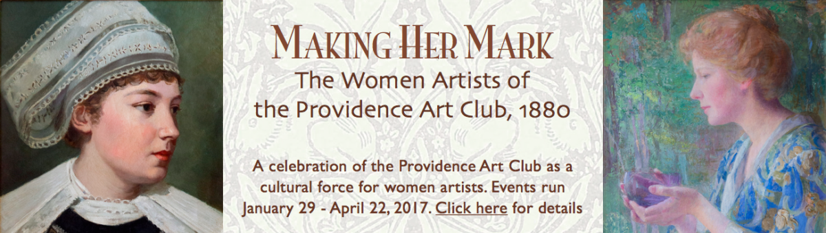 Making Her Mark-The Woman Artists of The Providence Art Club